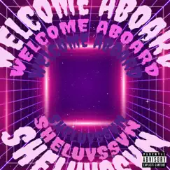 Welcome Aboard - Single by Sheluvssvn album reviews, ratings, credits