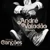 Minhas Canções na Voz de André Valadão (Playback) album lyrics, reviews, download