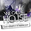 We Call It House, Vol. 9 (Presented By Jochen Pash), 2012