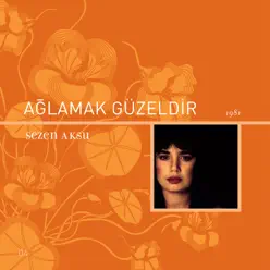 Ağlamak Güzeldir - Sezen Aksu Ağlamak Güzeldir - Sezen Aksu