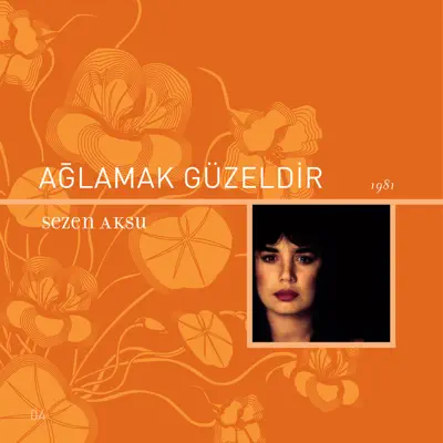 Ağlamak Güzeldir - Sezen Aksu