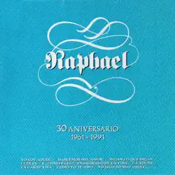 30 Aniversario (1961-1991) - Raphael