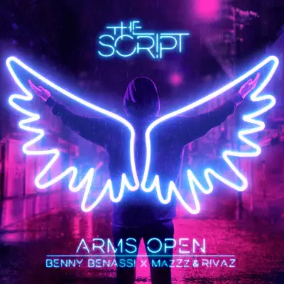 Arms Open (Benny Benassi x MazZz & Rivaz Remix) - Single - The Script