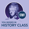 Stuff You Missed in History Class