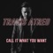 Call It What You Want - Travis Atreo lyrics