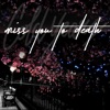 Cold Years - Miss You to Death