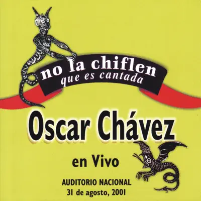 No la Chiflen Que Es Cantada, En Vivo Desde el Auditorio Nacional - Óscar Chávez