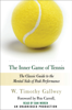 The Inner Game of Tennis: The Classic Guide to the Mental Side of Peak Performance (Unabridged) - W. Timothy Gallwey
