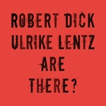 Robert Dick & Ulrike Lentz - Demons?