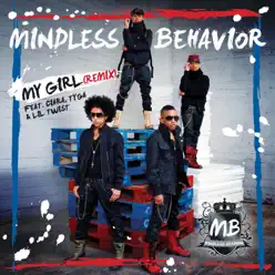 My Girl (Remix) [feat. Ciara, Tyga & Lil Twist] - Single - Mindless Behavior