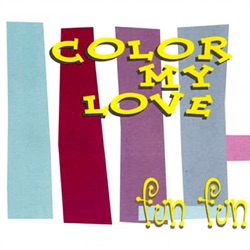 Fun Fun - Color My Love