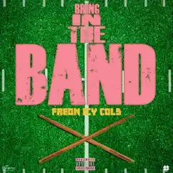 Bring in the Band - Single by Freon Icy Cold album reviews, ratings, credits