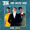 Me Hate You (feat. Sinaa) - TIL lyrics