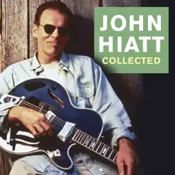 Collected - John Hiatt