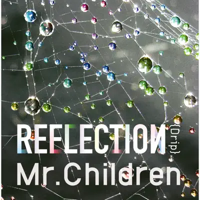 Reflection Drip - Mr. Children