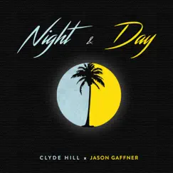 Night and Day - Single by Clyde Hill & Jason Gaffner album reviews, ratings, credits