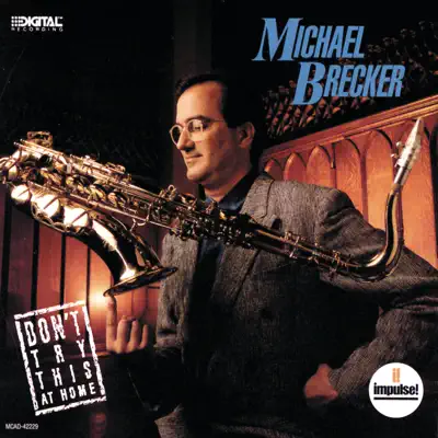 Don't Try This at Home - Michael Brecker Don't Try This at Home - Michael Brecker