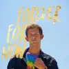 Forever for Now - Single album lyrics, reviews, download