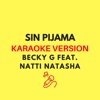 Sin Pijama (Karaoke Version) - Single
