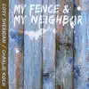 My Fence & My Neighbor album lyrics, reviews, download