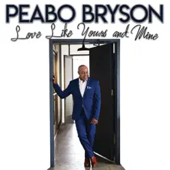 Love Like Yours and Mine - Single - Peabo Bryson