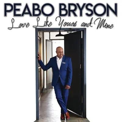 Love Like Yours and Mine - Single - Peabo Bryson