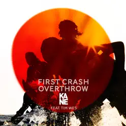 First Crash Overthrow (feat. Tim Wes) - Single - Kane First Crash Overthrow (feat. Tim Wes) - Single - Kane