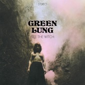 Green Lung - Free the Witch