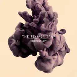 Need Your Love - EP - The Temper Trap