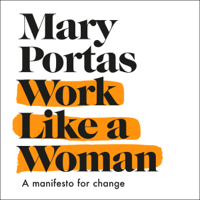 Mary Portas - Work Like a Woman (Unabridged) artwork