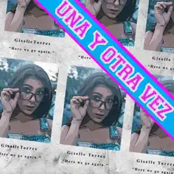 Una y Otra Vez - Single - Giselle Torres Una y Otra Vez - Single - Giselle Torres