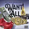 Want It All (feat. Hunnid Dolla & Harry Mack) - Single album lyrics, reviews, download