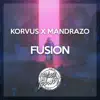 Fusion (feat. Mandrazo) - Single album lyrics, reviews, download