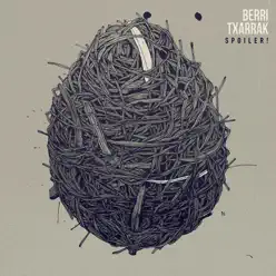 Spoiler! - Single - Berri Txarrak Spoiler! - Single - Berri Txarrak