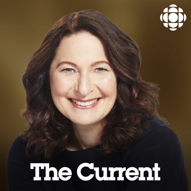 The Current from CBC Radio (Highlights) by CBC on Apple Podcasts