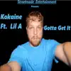 Gotta Get It (feat. Lil A) - Single album lyrics, reviews, download