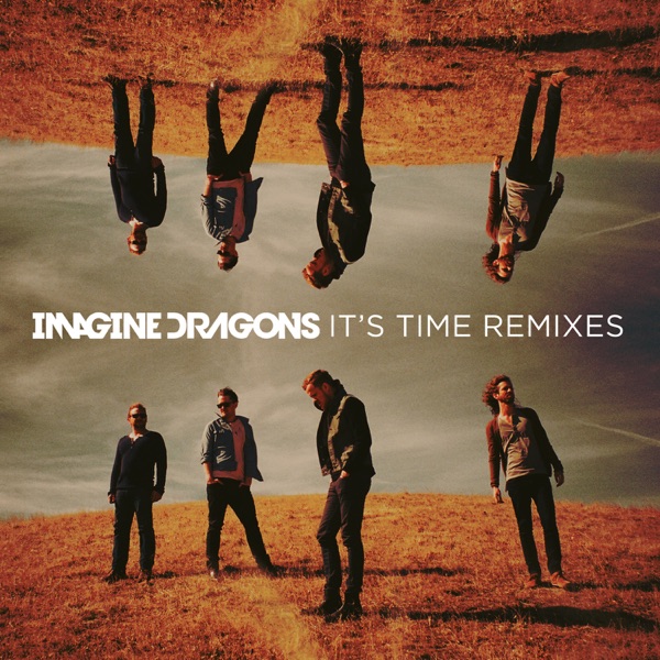 It's Time (Remixes) - EP - Imagine Dragons