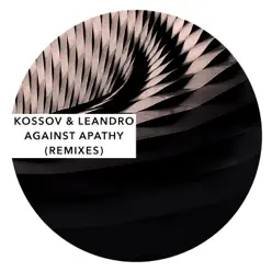 Against Apathy (Remixes) - Single - Leandro Against Apathy (Remixes) - Single - Leandro