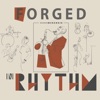 Forged in Rhythm