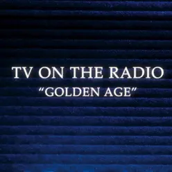 Golden Age - Single - Tv On The Radio