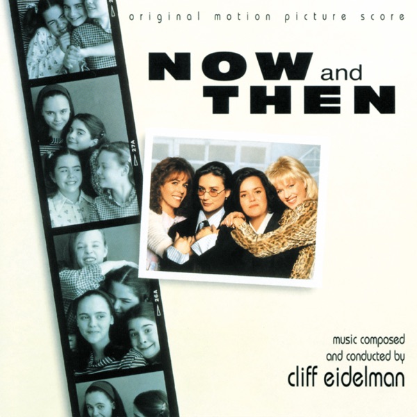 Now and Then (Original Motion Picture Score) - Cliff Eidelman