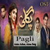 Asim Azhar & Samra Khan - Pagli (From ''Pagli'')