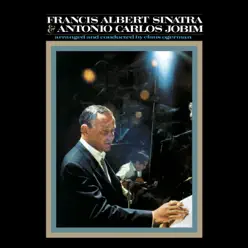 Francis Albert Sinatra & Antonio Carlos Jobim (50th Anniversary Edition) - Frank Sinatra