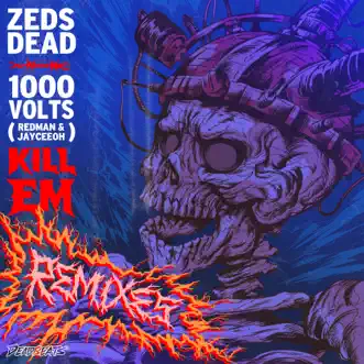 KIll Em (Holly Remix) by Zeds Dead, 1000volts, Redman & Jayceeoh song reviws