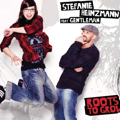 Roots to Grow (feat. Gentleman) - Single - Stefanie Heinzmann