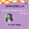 Annabella - Ik Zal Niet Treuren