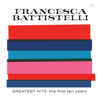 Francesca Battistelli - Greatest Hits: The First Ten Years artwork