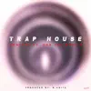 Trap House (feat. Cha Cha) - Single album lyrics, reviews, download