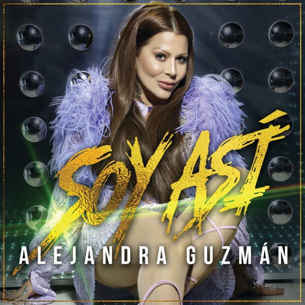 Alejandra Guzmán - Soy Así