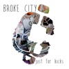 Broke City - We Built This City